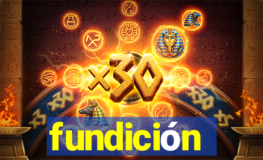 fundición