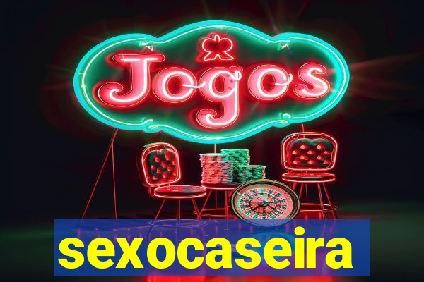 sexocaseira