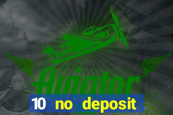 10 no deposit casino uk