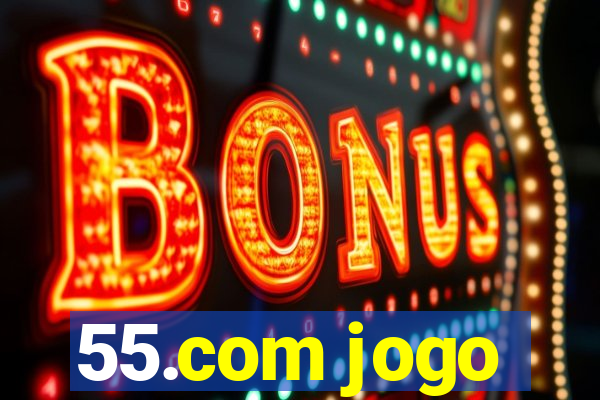 55.com jogo