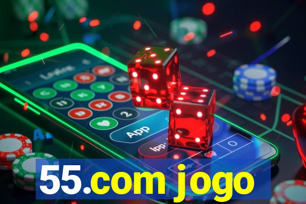 55.com jogo