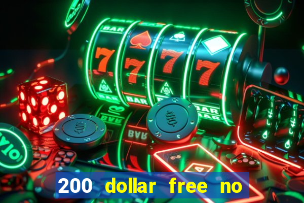 200 dollar free no deposit casino