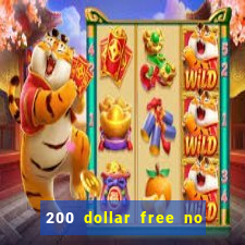 200 dollar free no deposit casino