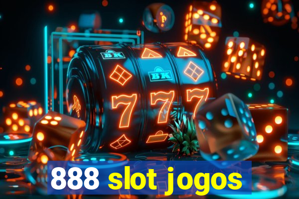 888 slot jogos