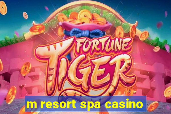 m resort spa casino