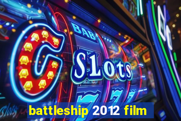 battleship 2012 film