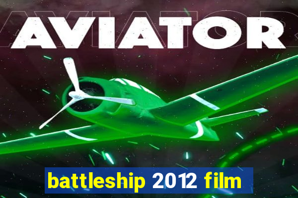 battleship 2012 film