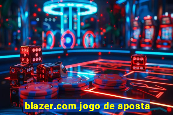 blazer.com jogo de aposta