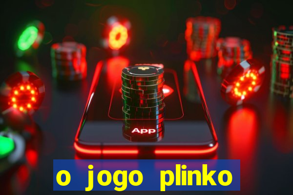 o jogo plinko lucky paga mesmo