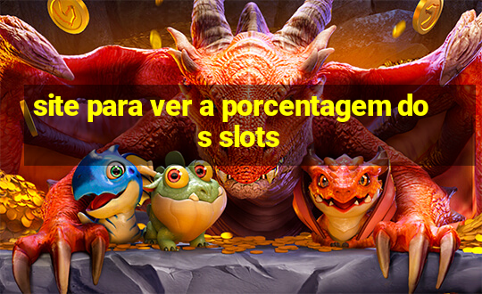 site para ver a porcentagem dos slots