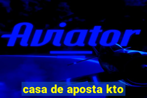 casa de aposta kto