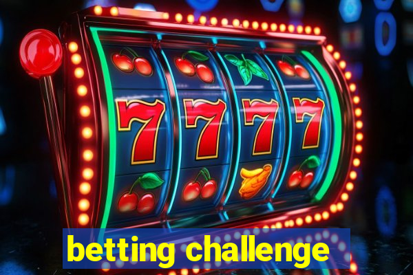 betting challenge