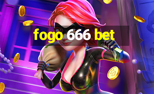 fogo 666 bet