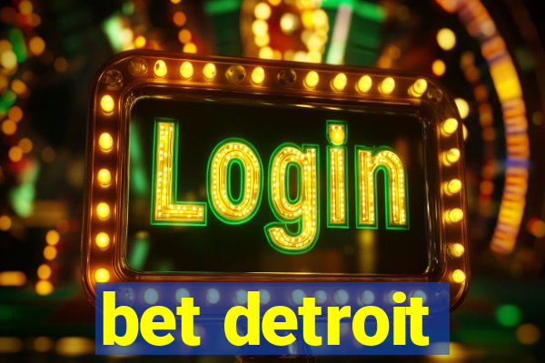 bet detroit