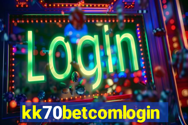 kk70betcomlogin