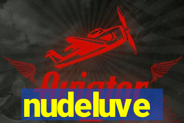 nudeluve