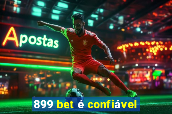 899 bet é confiável