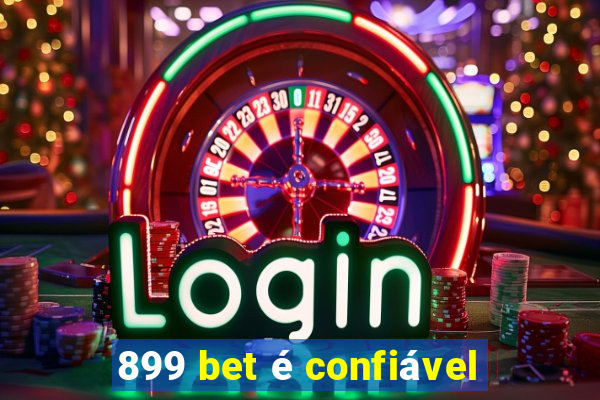 899 bet é confiável