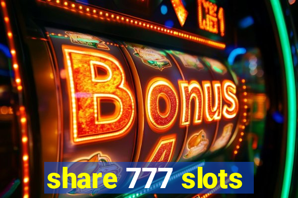 share 777 slots