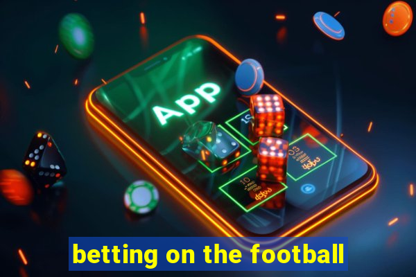 betting on the football