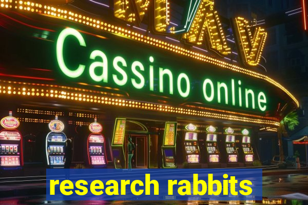 research rabbits