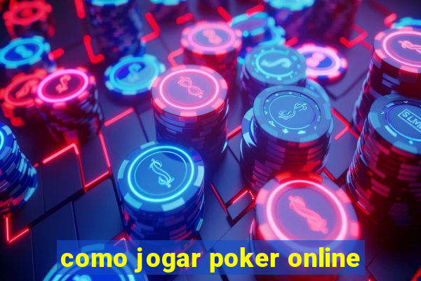 como jogar poker online