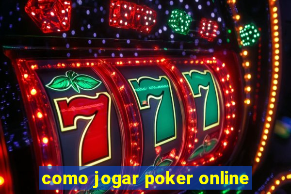 como jogar poker online