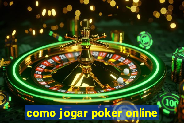 como jogar poker online