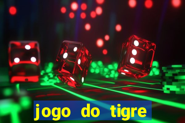 jogo do tigre pagando muito