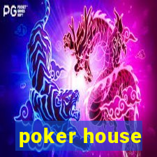 poker house