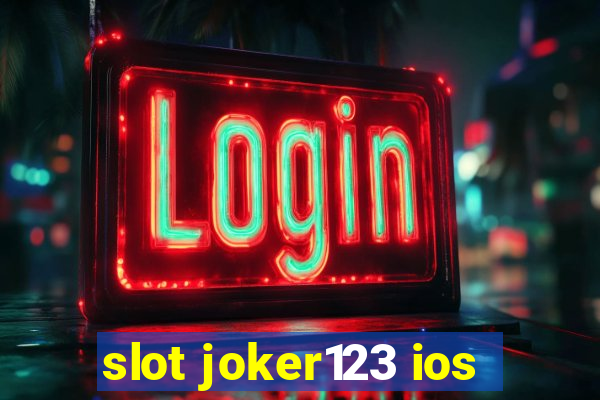 slot joker123 ios