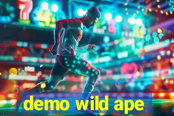 demo wild ape