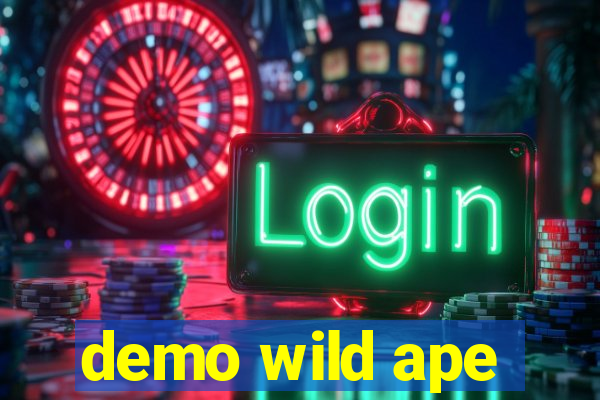 demo wild ape