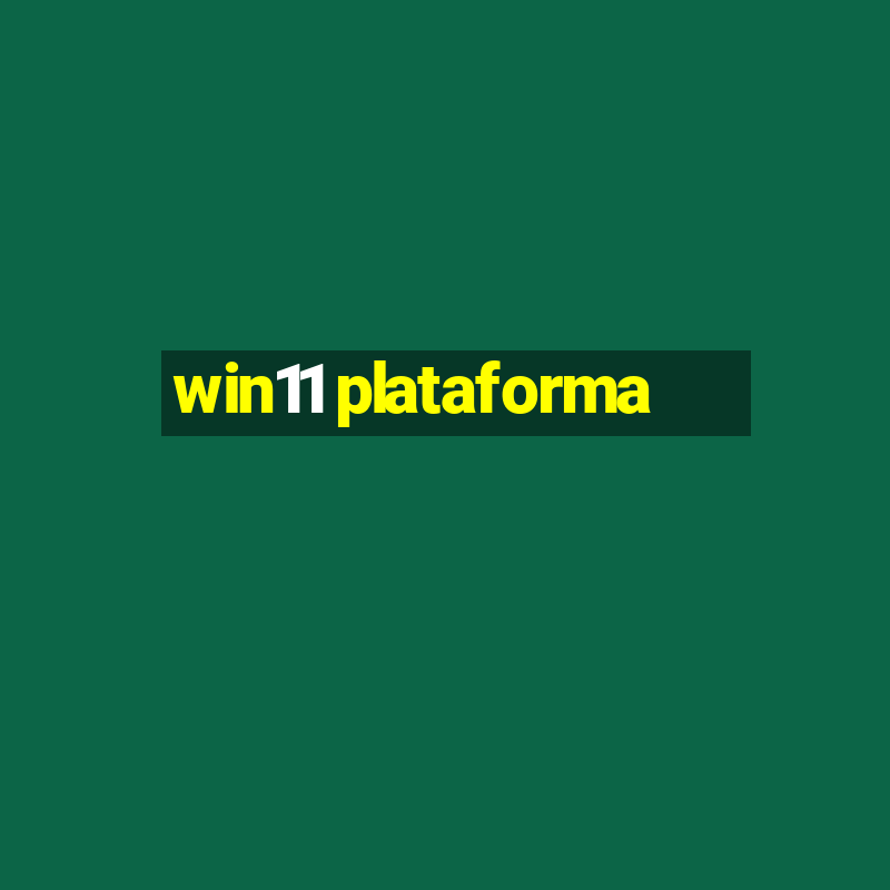 win11 plataforma