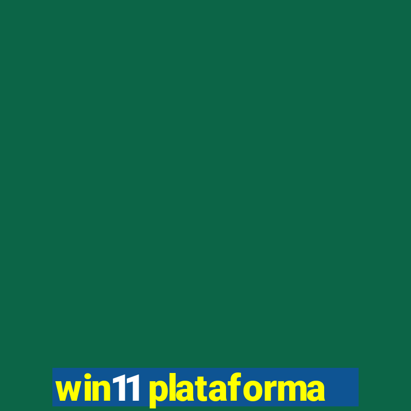 win11 plataforma