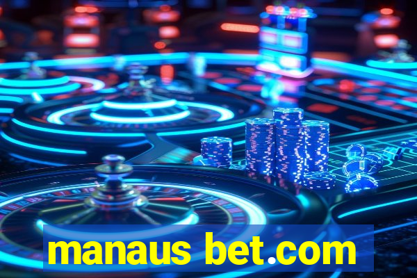 manaus bet.com