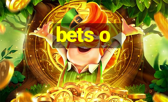 bets o