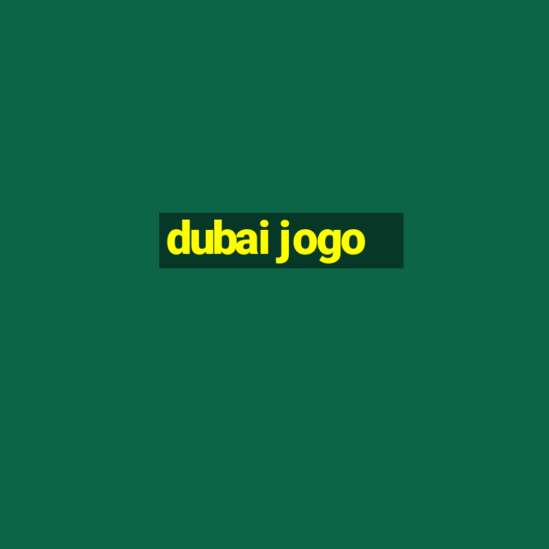 dubai jogo