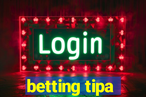 betting tipa