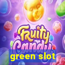 green slot