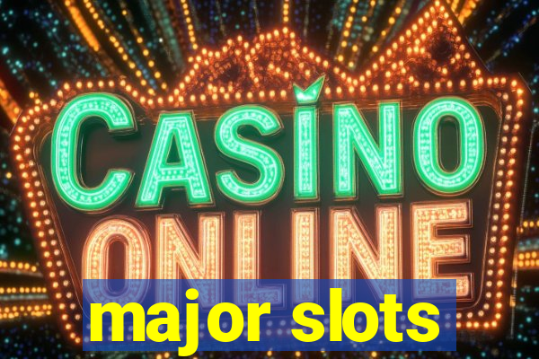 major slots