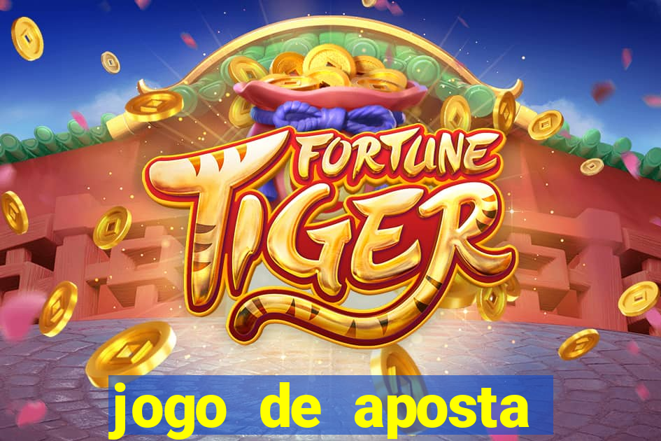 jogo de aposta dinheiro real