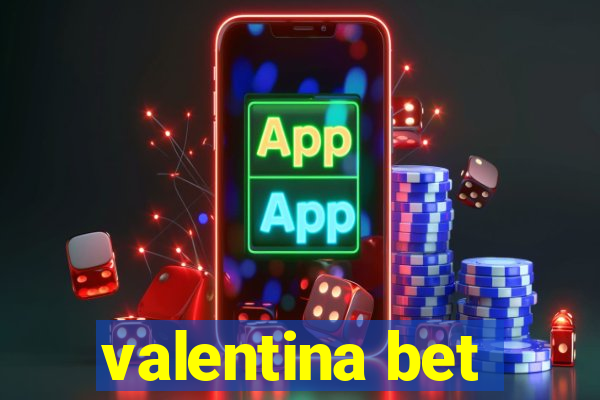 valentina bet