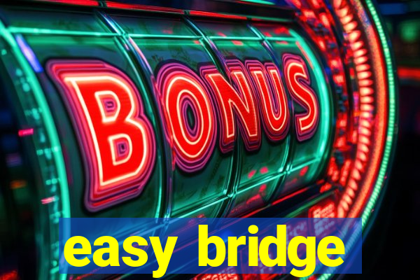 easy bridge