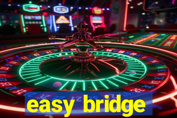 easy bridge