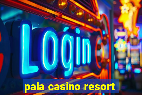 pala casino resort