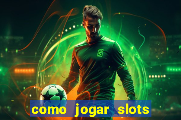 como jogar slots sem perder