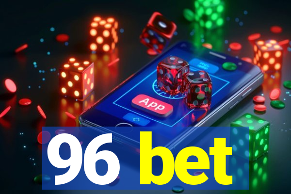 96 bet