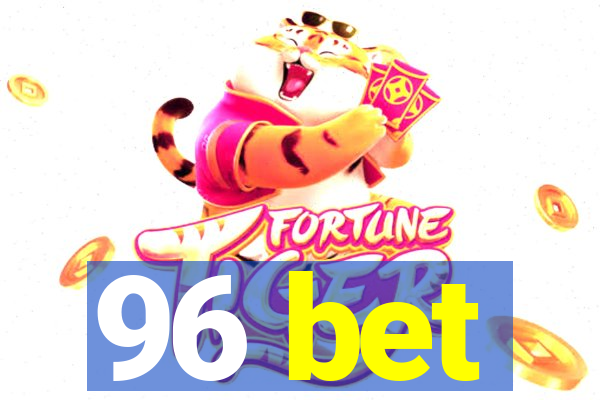 96 bet