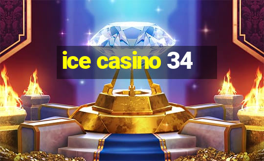 ice casino 34